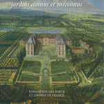 Le Nôtre, jardins connus et méconnus