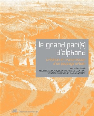 Actes du Colloque Le Grand Paris d’Alphand