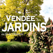 La Vendée des jardins au fil de l’Histoire