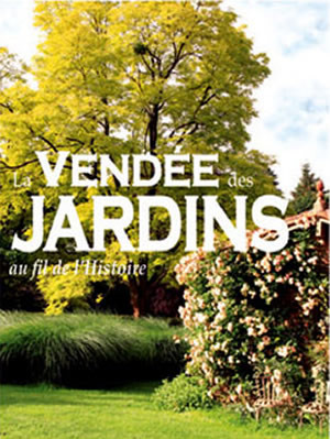 La Vendée des jardins au fil de l’Histoire